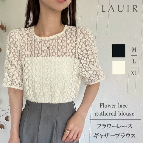 LAUIR（ー） | フラワーレースギャザーブラウス
