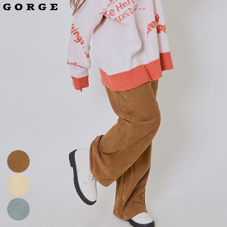 コーデュロイパンツ[品番：GORW0009656]｜GORGE （ゴージ 