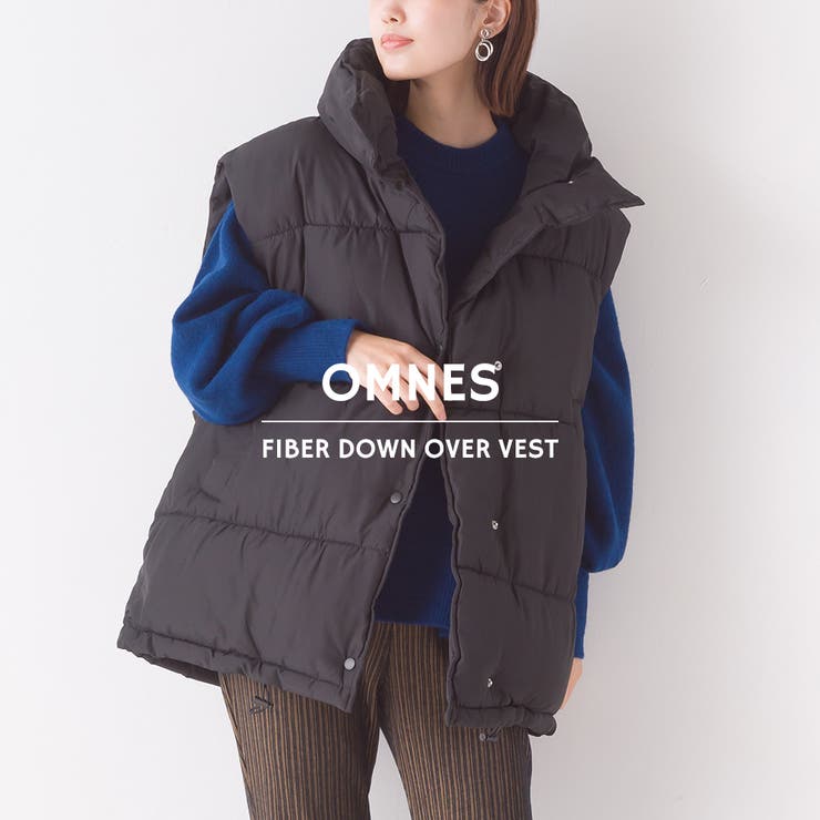 OMNES】ファイバーダウンオーバーベスト [品番：HPTW0000822]｜haptic（ハプティック）のレディースファッション通販｜SHOPLIST（ショップリスト）