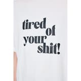 tired of your shit Tシャツ | AZUL BY MOUSSY | 詳細画像12 