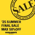 【HIDEAWAYS】ファイナルセール