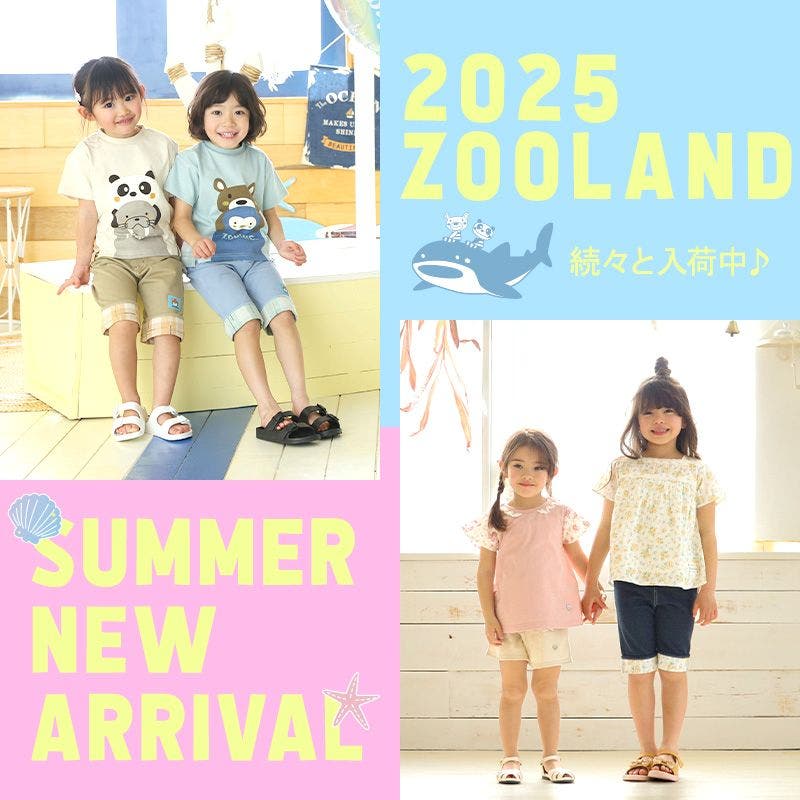 【ZOOLAND】NEW SUMMER COLLECTION
